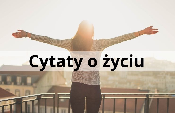 Cytaty o życiu i szczęściu (Złote Myśli)