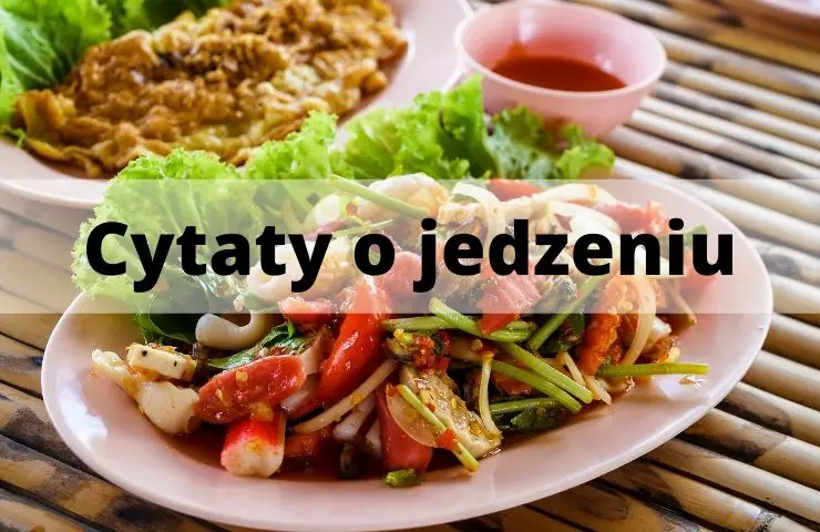 94 Cytaty o jedzeniu