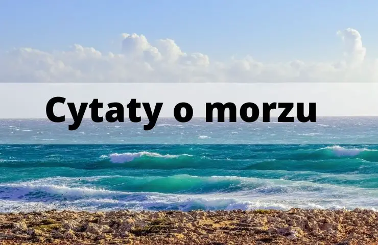 37 Cytaty o morzu