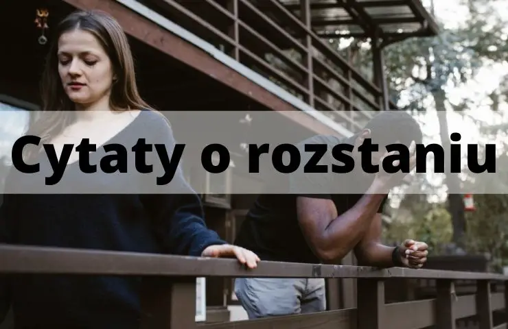 51 Cytaty o rozstaniu