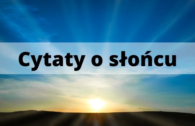 50 Cytaty o słońcu