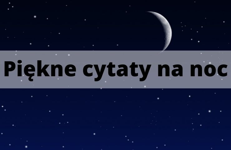 46 Piękne cytaty na noc